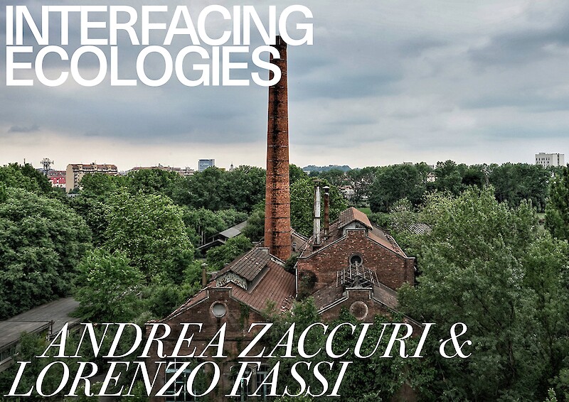 Interfacing Ecologies || Andrea Zaccuri & Lorenzo Fassi || 03 May 2023